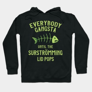 Surstromming Challenge Everybody Gangsta Hoodie